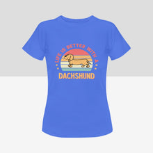 Load image into Gallery viewer, Life is Better with a Dachshund Women&#39;s Cotton T-Shirts - 3 Colors-Apparel-Apparel, Dachshund, Shirt, T Shirt-6