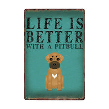 Load image into Gallery viewer, Image of a Pitbull Sign board with a text &#39;Life Is Better With A Pitbull&#39;