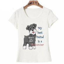 Load image into Gallery viewer, My Best Friend is a Schnauzer Womens T ShirtApparelWhiteS