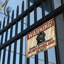 Load image into Gallery viewer, Newfoundland Sign - Warning Overly Affectionate Newfoundland on Duty-Sign Board-Car Accessories,Newfoundland,Sign Board-2