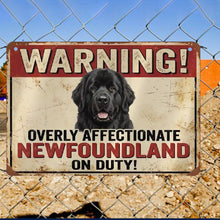Load image into Gallery viewer, Newfoundland Sign - Warning Overly Affectionate Newfoundland on Duty-Sign Board-Car Accessories,Newfoundland,Sign Board-3