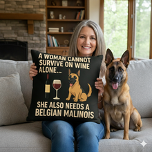 Load image into Gallery viewer, Personalized “A Woman Cannot Survive on Wine Alone…” Belgian Malinois Pillowcase-Home Decor-Belgian Malinois,Dog Mom Gifts,Home Decor,Personalize Artwork,Pillows-1
