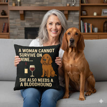 Load image into Gallery viewer, Personalized “A Woman Cannot Survive on Wine Alone…” Bloodhound Pillowcase-Home Decor-Bloodhound,Dog Mom Gifts,Home Decor,Personalize Artwork,Pillows-1
