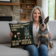 Load image into Gallery viewer, Personalized “A Woman Cannot Survive on Wine Alone…” Blue Heeler Pillowcase-Home Decor-Blue Heeler,Dog Mom Gifts,Home Decor,Personalize Artwork,Pillows-1