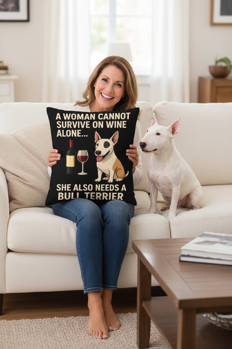 Personalized “A Woman Cannot Survive on Wine Alone…” Bull Terrier Pillowcase-Home Decor-Bull Terrier,Dog Mom Gifts,Home Decor,Personalize Artwork,Pillows-1