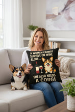 Load image into Gallery viewer, Personalized “A Woman Cannot Survive on Wine Alone…” Corgi Pillowcase-Home Decor-Corgi,Dog Mom Gifts,Home Decor,Personalize Artwork,Pillows-4