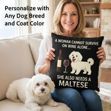 Load image into Gallery viewer, Personalized “A Woman Cannot Survive on Wine Alone…” Custom Dog Pillowcase-Personalized Dog Gifts-Dog Mom Gifts,Home Decor,Personalize Artwork,Pillows-3