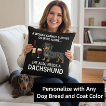 Load image into Gallery viewer, Personalized “A Woman Cannot Survive on Wine Alone…” Custom Dog Pillowcase-Personalized Dog Gifts-Dog Mom Gifts,Home Decor,Personalize Artwork,Pillows-6