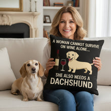 Load image into Gallery viewer, Personalized “A Woman Cannot Survive on Wine Alone…” Dachshund Sausage Dog Pillowcase-Home Decor-Dachshund,Dog Mom Gifts,Home Decor,Personalize Artwork,Pillows-1