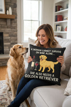 Load image into Gallery viewer, Personalized “A Woman Cannot Survive on Wine Alone…” Golden Retriever Pillowcase-Home Decor-Dog Mom Gifts,Golden Retriever,Home Decor,Personalize Artwork,Pillows-1