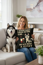 Load image into Gallery viewer, Personalized “A Woman Cannot Survive on Wine Alone…” Husky Pillowcase-Home Decor-Dog Mom Gifts,Home Decor,Personalize Artwork,Pillows,Siberian Husky-1