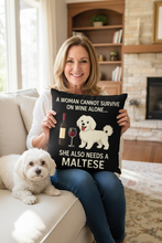 Load image into Gallery viewer, Personalized “A Woman Cannot Survive on Wine Alone…” Maltese Pillowcase-Home Decor-Dog Mom Gifts,Home Decor,Maltese,Personalize Artwork,Pillows-1