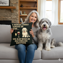 Load image into Gallery viewer, Personalized “A Woman Cannot Survive on Wine Alone…” Old English Sheepdog Pillowcase-Home Decor-Dog Mom Gifts,Home Decor,Old English Sheepdog,Personalize Artwork,Pillows-1