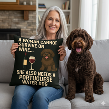 Load image into Gallery viewer, Personalized “A Woman Cannot Survive on Wine Alone…” Portuguese Water Dog Pillowcase-Home Decor-Dog Mom Gifts,Home Decor,Personalize Artwork,Pillows,Portuguese Water Dog-1
