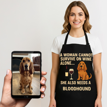 Load image into Gallery viewer, Personalized “A Woman Cannot Survive on Wine…” Bloodhound Apron-Personalized Dog Gifts-Accessories,Apron,Bloodhound,Dog Mom Gifts,Personalize Artwork-1