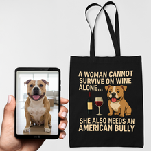 Load image into Gallery viewer, Personalized “A Woman Cannot Survive on Wine…” Custom American Bully Love Tote Bags-Accessories-Accessories,American Bully,Bags,Dog Mom Gifts,Personalize Artwork-5