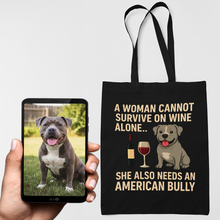 Load image into Gallery viewer, Personalized “A Woman Cannot Survive on Wine…” Custom American Bully Tote Bags-Accessories-Accessories,American Bully,Bags,Dog Mom Gifts,Personalize Artwork-1