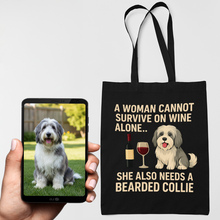Load image into Gallery viewer, Personalized “A Woman Cannot Survive on Wine…” Custom Bearded Collie Tote Bags-Accessories-Accessories,Bags,Bearded Collie,Dog Mom Gifts,Personalize Artwork-1