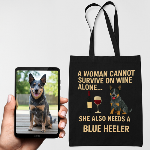 Personalized “A Woman Cannot Survive on Wine…” Custom Blue Heeler Tote Bags-Accessories-Accessories,Bags,Blue Heeler,Dog Mom Gifts,Personalize Artwork-1