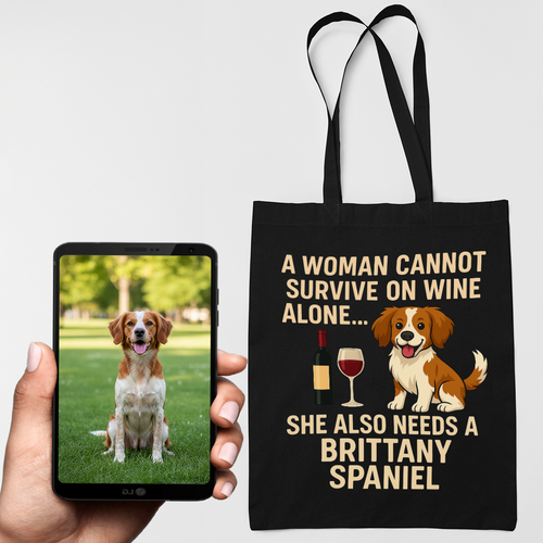 Personalized “A Woman Cannot Survive on Wine…” Custom Brittany Spaniel Tote Bags-Accessories-Accessories,Bags,Brittany Spaniel,Dog Mom Gifts,Personalize Artwork-1