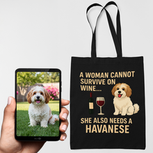 Load image into Gallery viewer, Personalized “A Woman Cannot Survive on Wine…” Custom Havanese Tote Bags-Accessories-Accessories,Bags,Dog Mom Gifts,Havanese,Personalize Artwork-1