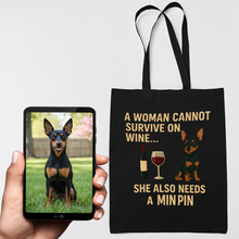 Load image into Gallery viewer, Personalized “A Woman Cannot Survive on Wine…” Custom Miniature Pinscher Tote Bags-Accessories-Accessories,Bags,Dog Mom Gifts,Miniature Pinscher,Personalize Artwork-1