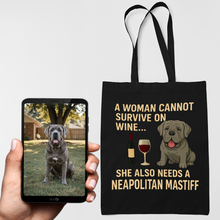 Load image into Gallery viewer, Personalized “A Woman Cannot Survive on Wine…” Custom Neapolitan Mastiff Tote Bags-Accessories-Accessories,Bags,Dog Mom Gifts,Neapolitan Mastiff,Personalize Artwork-1