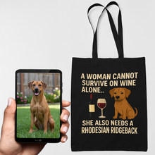 Load image into Gallery viewer, Personalized “A Woman Cannot Survive on Wine…” Custom Rhodesian Ridgeback Tote Bags-Accessories-Accessories,Bags,Dog Mom Gifts,Personalize Artwork,Rhodesian Ridgeback-1