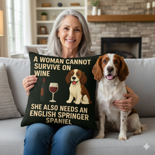Load image into Gallery viewer, Personalized “A Woman Cannot Survive on Wine…” English Springer Spaniel Pillowcase-Home Decor-Dog Mom Gifts,English Springer Spaniel,Home Decor,Personalize Artwork,Pillows-1