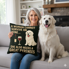 Load image into Gallery viewer, Personalized “A Woman Cannot Survive on Wine…” Great Pyrenees Pillowcase-Home Decor-Dog Mom Gifts,Great Pyrenees,Home Decor,Personalize Artwork,Pillows-1