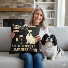 Load image into Gallery viewer, Personalized “A Woman Cannot Survive on Wine…” Japanese Chin Pillowcase-Home Decor-Dog Mom Gifts,Home Decor,Japanese Chin,Personalize Artwork,Pillows-1