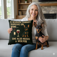 Load image into Gallery viewer, Personalized “A Woman Cannot Survive on Wine…” Miniature Pinscher Pillowcase-Home Decor-Dog Mom Gifts,Home Decor,Miniature Pinscher,Personalize Artwork,Pillows-1