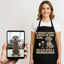 Load image into Gallery viewer, Personalized “A Woman Cannot Survive on Wine…” Weimaraner Apron-Personalized Dog Gifts-Accessories,Apron,Dog Mom Gifts,Personalize Artwork,Weimaraner-1