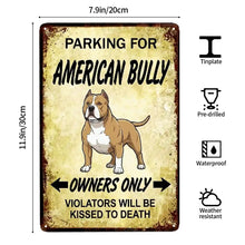 Load image into Gallery viewer, Personalized American Bully Sign - Funny Parking Sign - Match Your Dog’s Coat Color