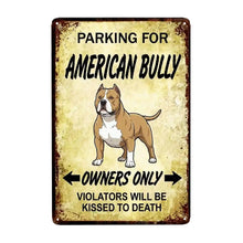 Load image into Gallery viewer, Personalized American Bully Sign - Funny Parking Sign - Match Your Dog’s Coat Color
