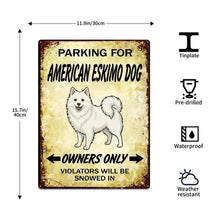 Load image into Gallery viewer, Personalized American Eskimo Dog Sign - Funny Parking Sign - Match Your Dog’s Coat Color-Sign Board-American Eskimo Dog,Car Accessories,Sign Board-5