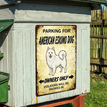 Load image into Gallery viewer, Personalized American Eskimo Dog Sign - Funny Parking Sign - Match Your Dog’s Coat Color-Sign Board-American Eskimo Dog,Car Accessories,Sign Board-6