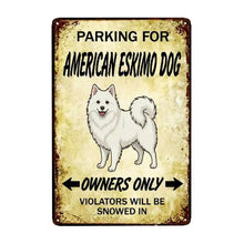 Load image into Gallery viewer, Personalized American Eskimo Dog Sign - Funny Parking Sign - Match Your Dog’s Coat Color-Sign Board-American Eskimo Dog,Car Accessories,Sign Board-Small-7
