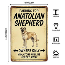 Load image into Gallery viewer, Personalized Anatolian Shepherd Sign - Funny Parking Sign - Match Your Dog’s Coat Color-Sign Board-Anatolian Shepherd,Car Accessories,Sign Board-4