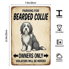 Load image into Gallery viewer, Personalized Bearded Collie Sign - Funny Parking Sign - Match Your Dog’s Coat Color-Sign Board-Bearded Collie,Car Accessories,Sign Board-4