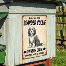 Load image into Gallery viewer, Personalized Bearded Collie Sign - Funny Parking Sign - Match Your Dog’s Coat Color-Sign Board-Bearded Collie,Car Accessories,Sign Board-6
