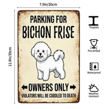 Load image into Gallery viewer, Personalized Bichon Frise Sign - Funny Parking Sign - Match Your Dog’s Coat Color-Sign Board-Bichon Frise,Car Accessories,Sign Board-4