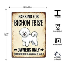 Load image into Gallery viewer, Personalized Bichon Frise Sign - Funny Parking Sign - Match Your Dog’s Coat Color-Sign Board-Bichon Frise,Car Accessories,Sign Board-5