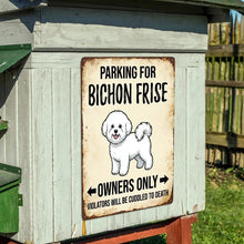 Load image into Gallery viewer, Personalized Bichon Frise Sign - Funny Parking Sign - Match Your Dog’s Coat Color-Sign Board-Bichon Frise,Car Accessories,Sign Board-6