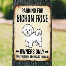 Load image into Gallery viewer, Personalized Bichon Frise Sign - Funny Parking Sign - Match Your Dog’s Coat Color-Sign Board-Bichon Frise,Car Accessories,Sign Board-1