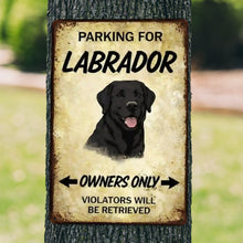 Load image into Gallery viewer, Personalized Black Labrador Sign - Funny Parking Sign - Match Your Dog’s Coat Color-Sign Board-Black Labrador,Car Accessories,Sign Board-1