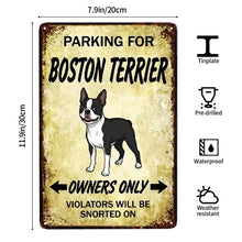 Load image into Gallery viewer, Personalized Boston Terrier Sign - Funny Parking Sign - Match Your Dog’s Coat Color-Sign Board-Boston Terrier,Car Accessories,Sign Board-4