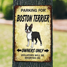 Load image into Gallery viewer, Personalized Boston Terrier Sign - Funny Parking Sign - Match Your Dog’s Coat Color-Sign Board-Boston Terrier,Car Accessories,Sign Board-1