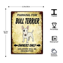 Load image into Gallery viewer, Personalized Bull Terrier Sign - Funny Parking Sign - Match Your Dog’s Coat Color-Sign Board-Bull Terrier,Car Accessories,Sign Board-5