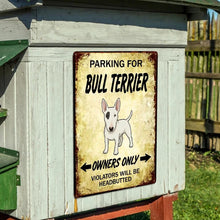 Load image into Gallery viewer, Personalized Bull Terrier Sign - Funny Parking Sign - Match Your Dog’s Coat Color-Sign Board-Bull Terrier,Car Accessories,Sign Board-6